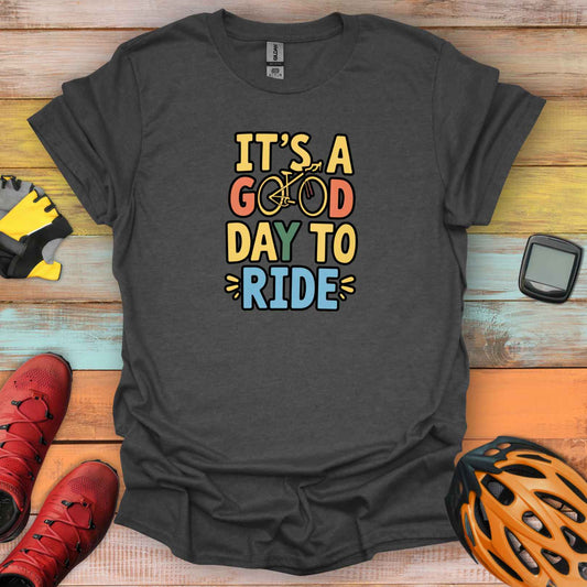 Good Day to Ride T-Shirt