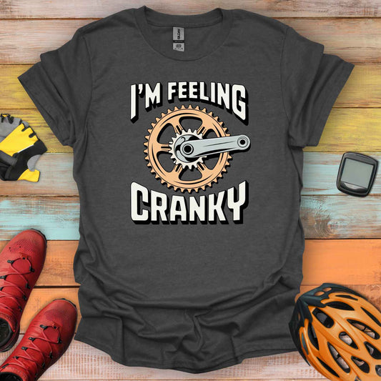 I’m Feeling Cranky T-Shirt