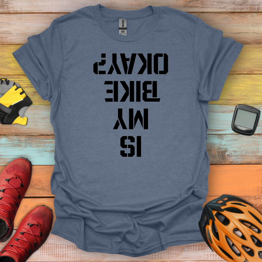 Is Bike Okay T-Shirt