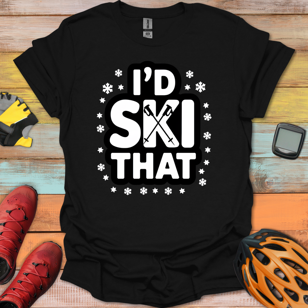 I'd Ski That T-Shirt