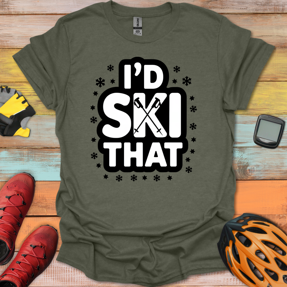 I'd Ski That T-Shirt